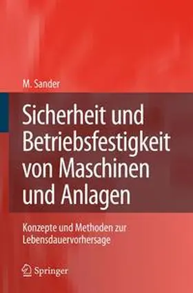 Sander |  Sicherheit und Betriebsfestigkeit von Maschinen und Anlagen | Buch |  Sack Fachmedien