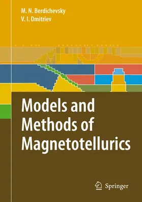 Dmitriev / Berdichevsky |  Models and Methods of Magnetotellurics | Buch |  Sack Fachmedien