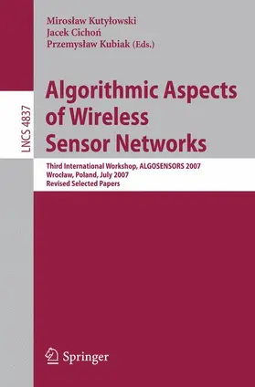 Kutylowski / Kubiak / Cichon | Algorithmic Aspects of Wireless Sensor Networks | Buch | 978-3-540-77870-7 | sack.de