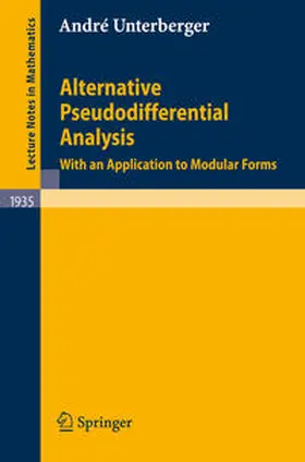 Unterberger | Alternative Pseudodifferential Analysis | E-Book | sack.de