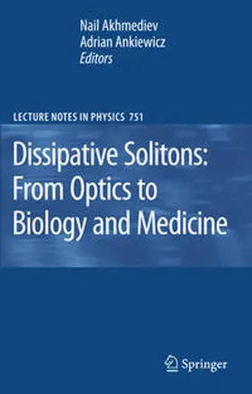 Akhmediev / Ankiewicz |  Dissipative Solitons: From Optics to Biology and Medicine | eBook | Sack Fachmedien