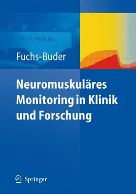 Fuchs-Buder |  Neuromuskuläres Monitoring in Klinik und Forschung | Buch |  Sack Fachmedien