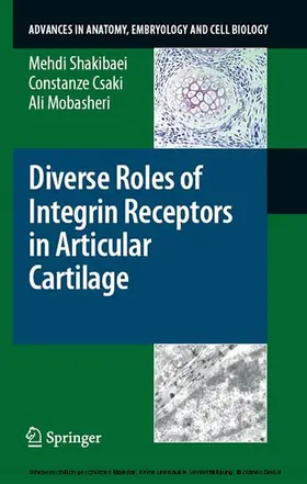 Shakibaei / Csaki / Mobasheri |  Diverse Roles of Integrin Receptors in Articular Cartilage | eBook | Sack Fachmedien
