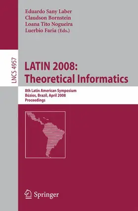 Laber / Faria / Bornstein |  LATIN 2008: Theoretical Informatics | Buch |  Sack Fachmedien