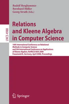 Berghammer / Möller / Struth |  Relations and Kleene Algebra in Computer Science | eBook | Sack Fachmedien