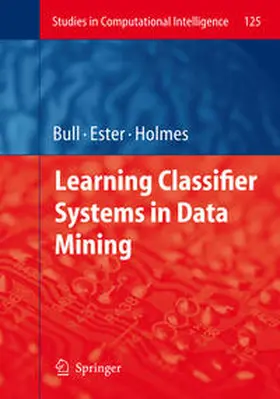Bull / Bernadó-Mansilla / Holmes | Learning Classifier Systems in Data Mining | E-Book | sack.de