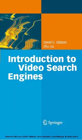 Gibbon / Liu | Introduction to Video Search Engines | E-Book | sack.de