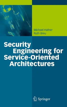 Hafner / Breu |  Security Engineering for Service-Oriented Architectures | eBook | Sack Fachmedien