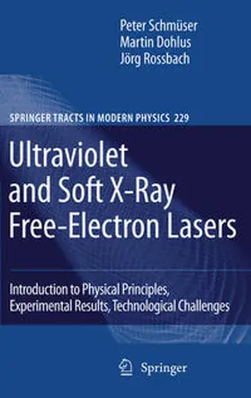 Schmüser / Dohlus / Rossbach | Ultraviolet and Soft X-Ray Free-Electron Lasers | E-Book | sack.de