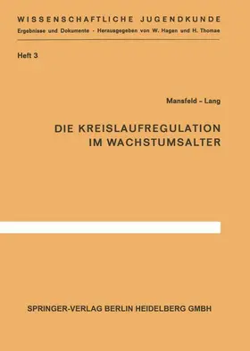 Lang / Mansfeld |  Die Kreislaufregulation im Wachstumsalter | Buch |  Sack Fachmedien