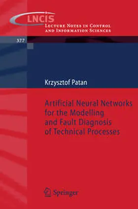 Patan |  Artificial Neural Networks for the Modelling and Fault Diagnosis of Technical Processes | eBook | Sack Fachmedien