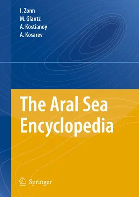 Zonn / Glantz / Kosarev |  The Aral Sea Encyclopedia | Buch |  Sack Fachmedien
