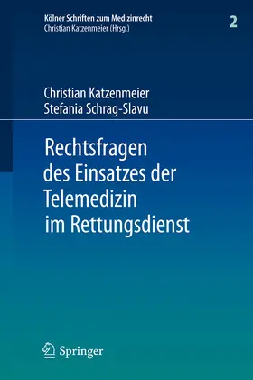 Katzenmeier / Schrag-Slavu |  Rechtsfragen des Einsatzes der Telemedizin im Rettungsdienst | eBook | Sack Fachmedien