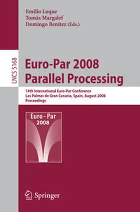 Luque / Margalef / Benítez |  Euro-Par 2008 Parallel Processing | eBook | Sack Fachmedien