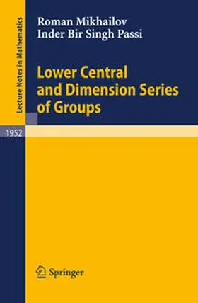 Mikhailov / Passi |  Lower Central and Dimension Series of Groups | eBook | Sack Fachmedien