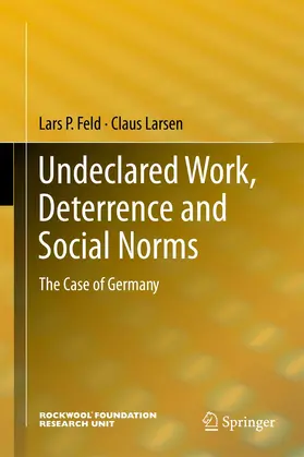 Larsen / Feld |  Undeclared Work, Deterrence and Social Norms | Buch |  Sack Fachmedien