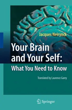 Neirynck | Your Brain and Your Self: What You Need to Know | Buch | 978-3-540-87522-2 | sack.de