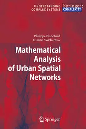 Blanchard / Volchenkov |  Mathematical Analysis of Urban Spatial Networks | eBook | Sack Fachmedien