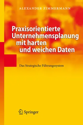 Zimmermann |  Praxisorientierte Unternehmensplanung mit harten und weichen Daten | eBook | Sack Fachmedien