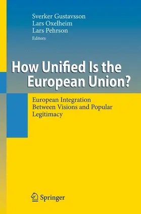 Gustavsson / Pehrson / Oxelheim |  How Unified Is the European Union? | Buch |  Sack Fachmedien