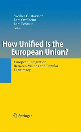 Gustavsson / Pehrson / Oxelheim | How Unified Is the European Union? | E-Book | sack.de