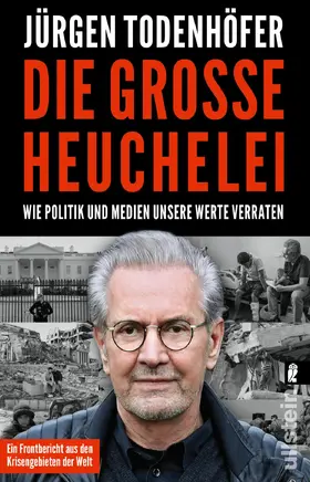 Todenhöfer | Die große Heuchelei | Buch | 978-3-548-06232-7 | sack.de