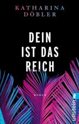 Döbler | Dein ist das Reich | Buch | 978-3-548-06684-4 | www2.sack.de