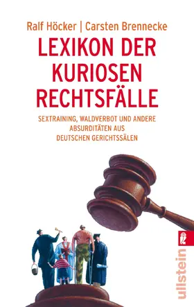 Höcker / Brennecke |  Lexikon der kuriosen Rechtsfälle | Buch |  Sack Fachmedien