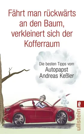 Keßler |  Fährt man rückwärts an den Baum, verkleinert sich der Kofferraum | Buch |  Sack Fachmedien