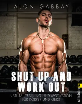 Gabbay |  Shut up and work out | Buch |  Sack Fachmedien