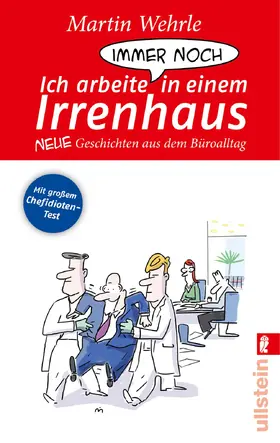 Wehrle |  Ich arbeite immer noch in einem Irrenhaus | Buch |  Sack Fachmedien