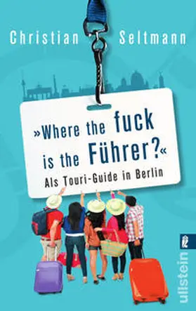 Seltmann | Where the fuck is the Führer? | Buch | 978-3-548-37581-6 | sack.de