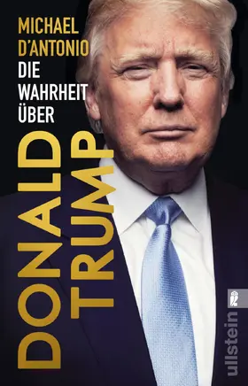 D'Antonio |  Die Wahrheit über Donald Trump | Buch |  Sack Fachmedien