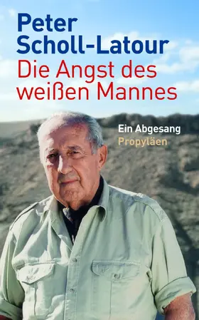 Scholl-Latour |  Die Angst des weißen Mannes | eBook | Sack Fachmedien