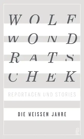 Wondratschek | Die weißen Jahre | Buch | 978-3-550-20194-3 | www2.sack.de
