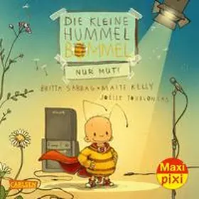 Sabbag / Kelly |  Maxi Pixi 415: Die kleine Hummel Bommel – Nur Mut! | Buch |  Sack Fachmedien
