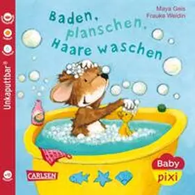 Geis |  Baby Pixi (unkaputtbar) 62: Baden, planschen, Haare waschen | Buch |  Sack Fachmedien