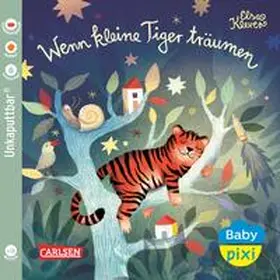 Klever | Baby Pixi (unkaputtbar) 94: Wenn kleine Tiger träumen | Buch | 978-3-551-05196-7 | sack.de