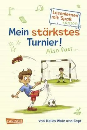 Wolz |  Mein stärkstes Turnier! Also fast ... (Lesenlernen mit Spaß + Anton 3) | Buch |  Sack Fachmedien