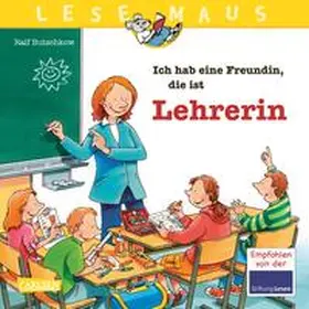 Butschkow | LESEMAUS 90: Ich hab eine Freundin, die ist Lehrerin | Buch | 978-3-551-08009-7 | sack.de