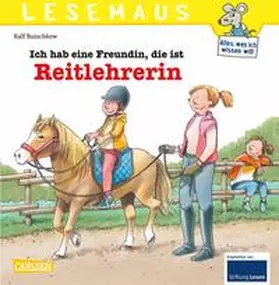 Butschkow |  LESEMAUS 62: Ich hab eine Freundin, die ist Reitlehrerin | Buch |  Sack Fachmedien