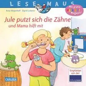 Wagenhoff |  LESEMAUS 138: Jule putzt sich die Zähne - und Mama hilft mit | Buch |  Sack Fachmedien