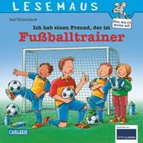 Butschkow |  LESEMAUS 102: Ich hab einen Freund, der ist Fußballtrainer | Buch |  Sack Fachmedien