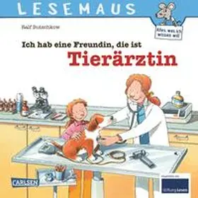 Butschkow |  Ich hab eine Freundin, die ist Tierärztin | Buch |  Sack Fachmedien