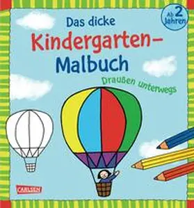  Das dicke Kindergarten-Malbuch: Draußen unterwegs | Buch |  Sack Fachmedien