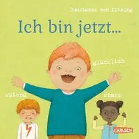 von Kitzing |  Ich bin jetzt ... glücklich, wütend, stark - Ab 3 Jahren | Buch |  Sack Fachmedien