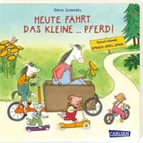 Schnabel |  Heute fährt das kleine ... Pferd! | Buch |  Sack Fachmedien