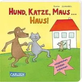 Schnabel |  Hund, Katze, Maus ... Haus! | Buch |  Sack Fachmedien