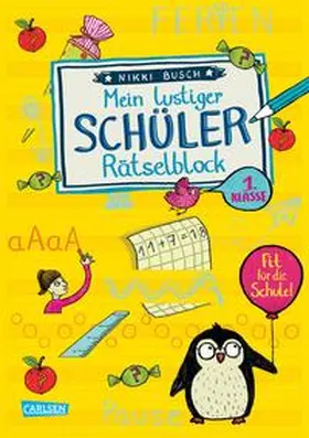 Busch |  Mein lustiger Schüler-Rätselblock. Rätsel für die 1. Klasse | Buch |  Sack Fachmedien