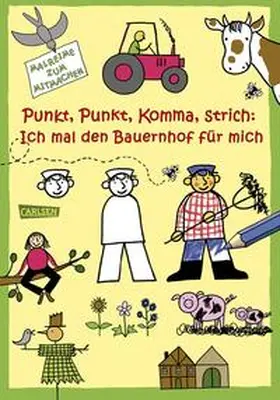 Sörensen / Mensing |  Punkt, Punkt, Komma, Strich: Ich mal den Bauernhof für mich | Buch |  Sack Fachmedien